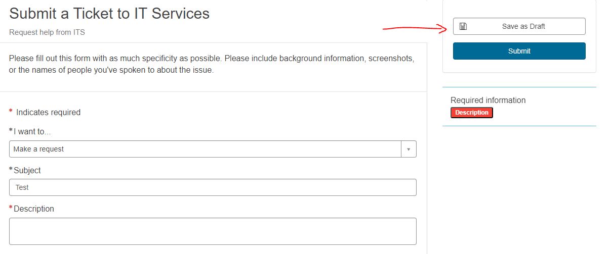Screenshot with the SNOW form to submit tickets with an arrow to the "Save as Draft" button