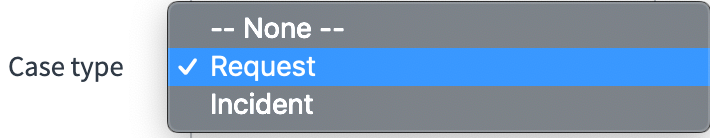 Screenshot: Case type menu where you can pick between request and incident